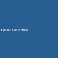 Enormer Papier-Mixer