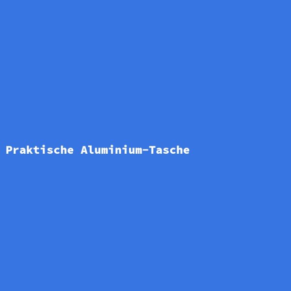 Praktische Aluminium-Tasche