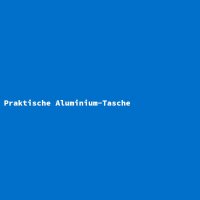 Praktische Aluminium-Tasche