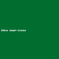 K&uuml;hne Gummi-Schuhe