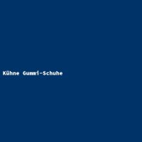 K&uuml;hne Gummi-Schuhe