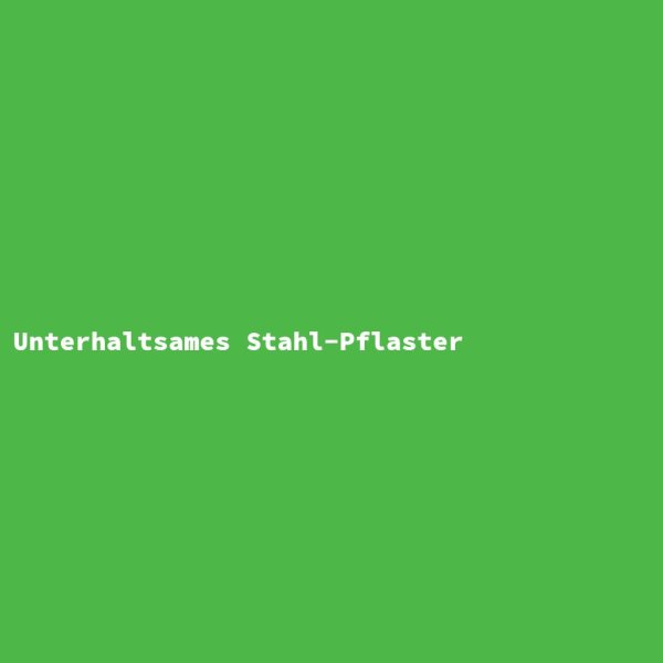 Unterhaltsames Stahl-Pflaster