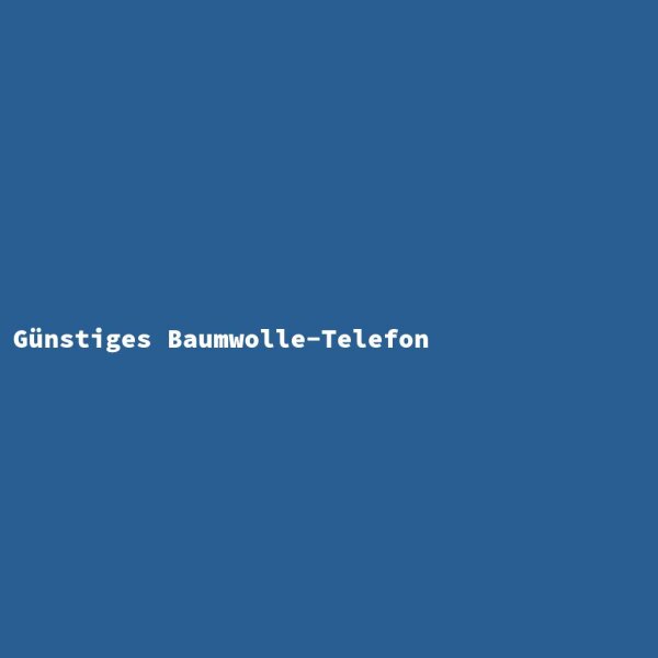 G&uuml;nstiges Baumwolle-Telefon