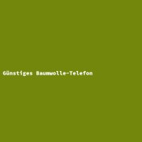 G&uuml;nstiges Baumwolle-Telefon