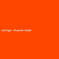 Luftiger Plastik-Stuhl