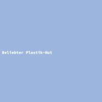 Beliebter Plastik-Hut