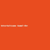 Unterhaltsame Gummi-Uhr